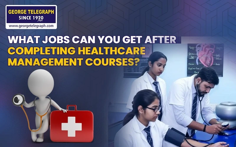 healthcare management courses in Kolkata job